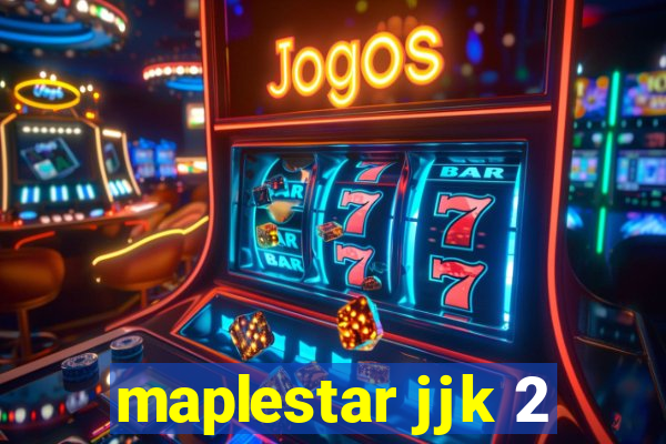 maplestar jjk 2